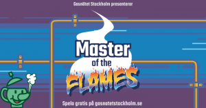 Bli ’Master of the flames’ med Gasnätet Stockholms nya dator- och mobilspel