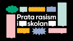 Prata rasism i skolan - nytt stöd till skolpersonal för att motverka rasism